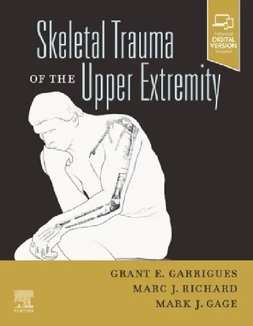 Skeletal Trauma of the Upper Extremity by Grant E. Garrigues