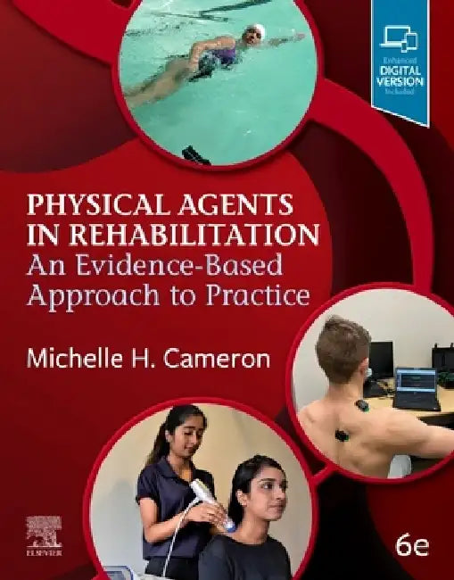 Physical Agents in Rehabilitation: An Evidence-Based Approach to Practice by Michelle H. Cameron