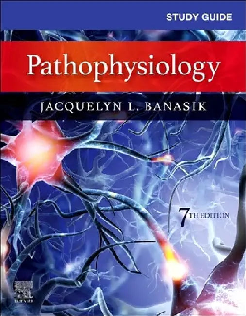 Study Guide for Pathophysiology by Jacquelyn L. Banasik