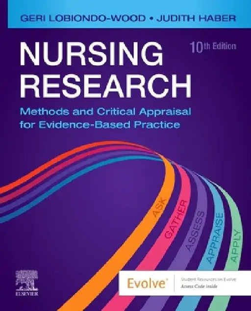 Nursing Research: Methods and Critical Appraisal for Evidence-Based Practice by Geri Lobiondo-Wood