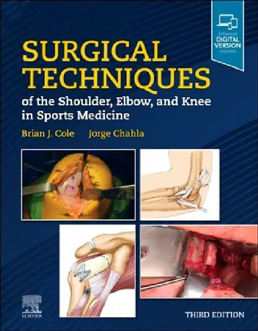 Surgical Techniques of the Shoulder, Elbow, and Knee in Sports Medicine by Brian J. Cole