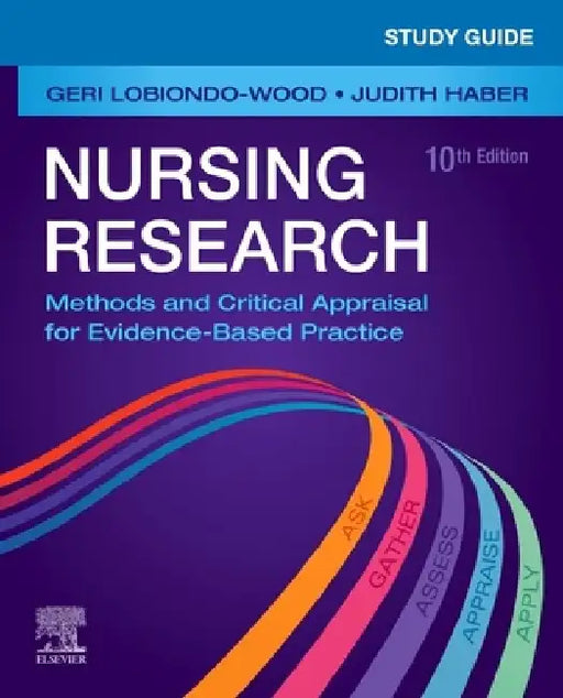 Study Guide for Nursing Research: Methods and Critical Appraisal for Evidence-Based Practice by Geri Lobiondo-Wood