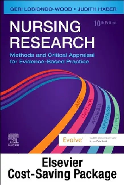 Nursing Research Text And Study Guide Package Methods And Critical Appraisal For Evidence Based Practice 10e by Lobiondo-Wood G.