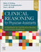 Clinical Reasoning for Physician Assistants: A Workbook for Certification Review and Practice Readiness by Risling-de Jong D. Robin