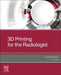 3D Printing for the Radiologist by Nicole Wake