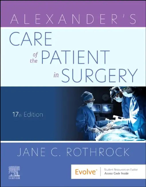 Alexander's Care of the Patient in Surgery by Jane C. Rothrock
