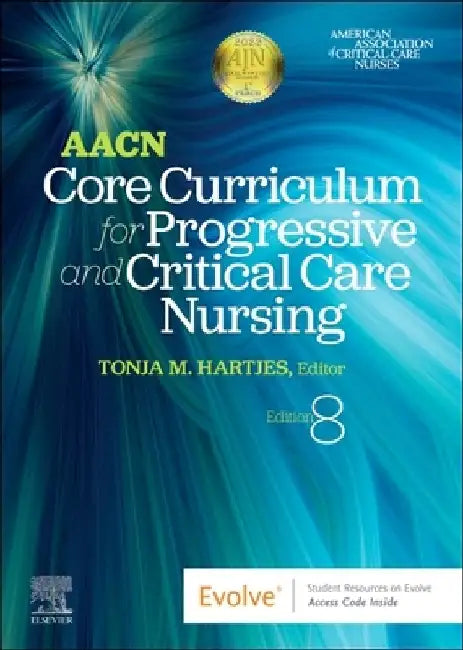 Aacn Core Curriculum for Progressive and Critical Care Nursing by Aacn