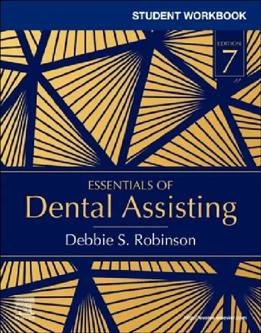 Student Workbook for Essentials of Dental Assisting by Debbie S. Robinson