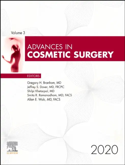 Advances in Cosmetic Surgery, 2020: Volume 3-1 by Gregory H. Branham, Jeffrey S. Dover, Shilpi Khetarpal