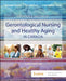 Ebersole And Hess Gerontological Nursing And Healthy Aging In Canada 3e by Boscart V.
