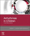 Arrhythmias in Children: A Case-Based Approach by Vincent C. Thomas