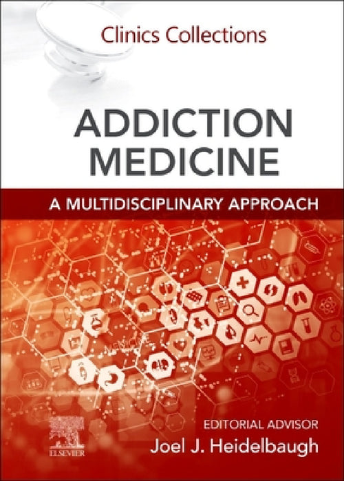 Addiction Medicine: A Multidisciplinary Approach: Clinics Collections by Joel J. Heidelbaugh