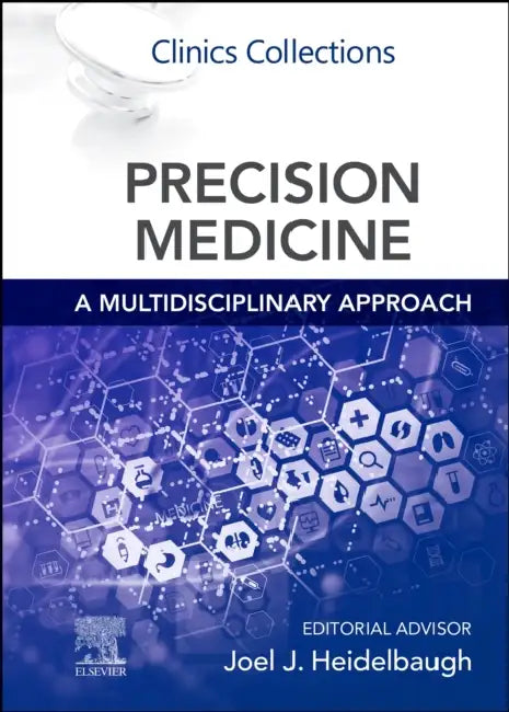 Precision Medicine: A Multidisciplinary Approach: Clinics Collections by Joel J. Heidelbaugh
