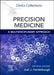 Precision Medicine: A Multidisciplinary Approach: Clinics Collections by Joel J. Heidelbaugh