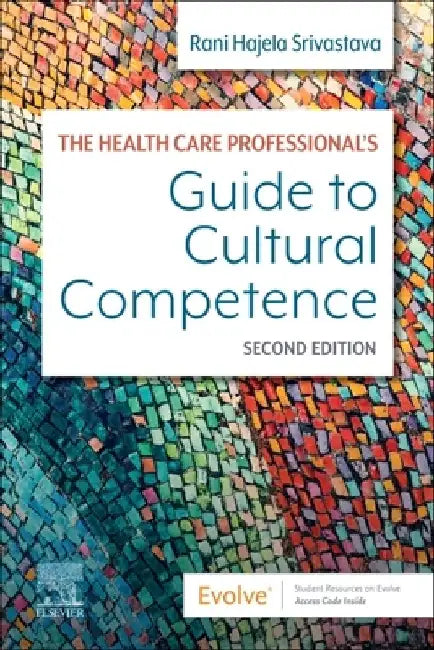 The Health Care Professional's Guide to Clinical Cultural Competence by Rani Srivastava
