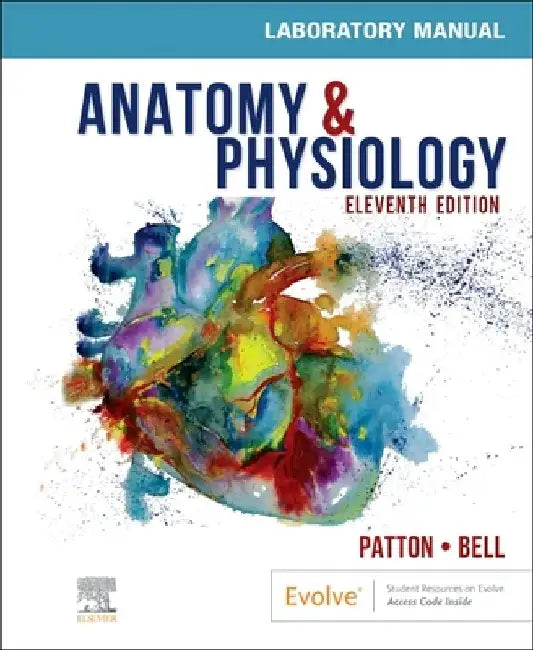Anatomy & Physiology Laboratory Manual and E-Labs by Kevin T. Patton