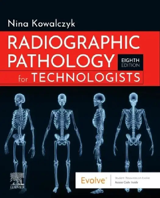 Radiographic Pathology for Technologists by Nina Kowalczyk