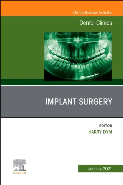 Implant Surgery, an Issue of Dental Clinics of North America: Volume 65-1 by Harry Dym