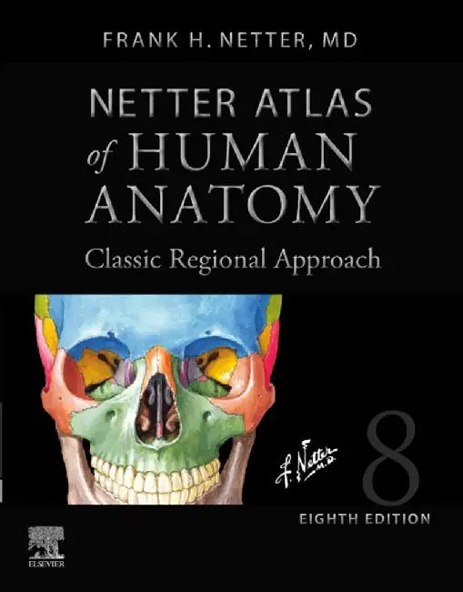 Netter Atlas of Human Anatomy: Classic Regional Approach (Hardcover): Professional Edition with Netterreference.com Downloadable Image Bank by Frank H. Netter