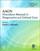 Aacn Procedure Manual for Progressive and Critical Care by Aacn