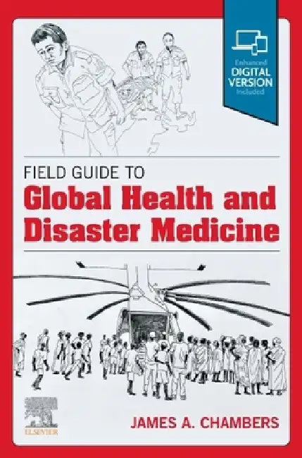 Field Guide to Global Health & Disaster Medicine by James A. Chambers