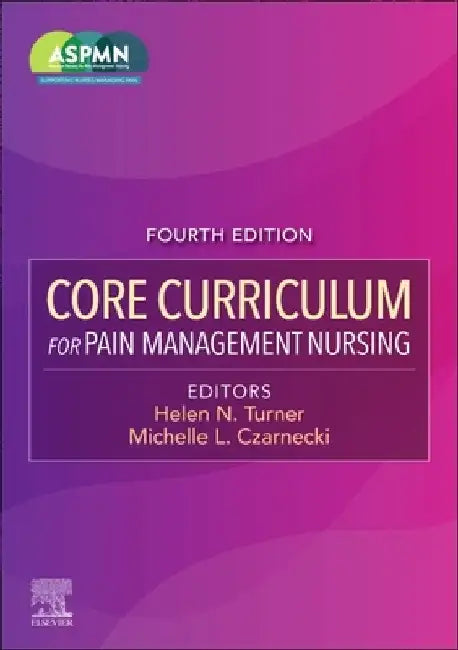 Core Curriculum for Pain Management Nursing by Aspmn