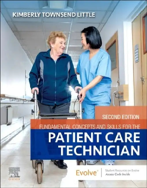 Fundamental Concepts and Skills for the Patient Care Technician by Kimberly Townsend Little