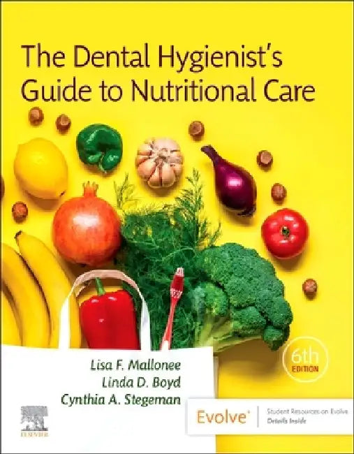 The Dental Hygienist's Guide to Nutritional Care by Lisa F. Mallonee