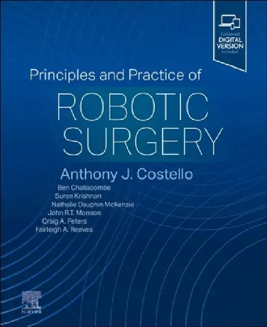 Principles and Practice of Robotic Surgery by Tony Costello
