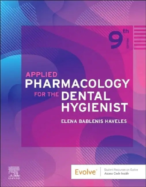 Applied Pharmacology for the Dental Hygienist by Elena Bablenis Haveles