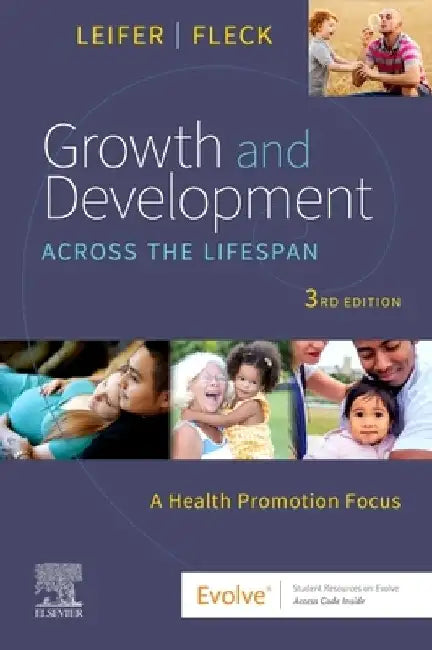 Growth and Development Across the Lifespan: A Health Promotion Focus by Gloria Leifer