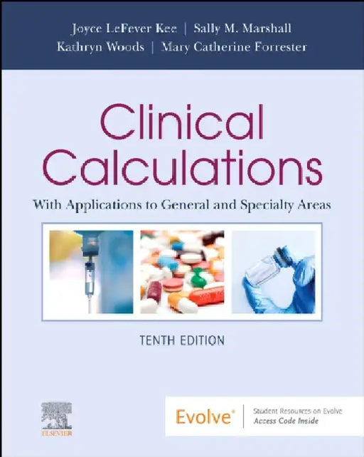 Clinical Calculations: With Applications to General and Specialty Areas by Joyce Lefever Kee