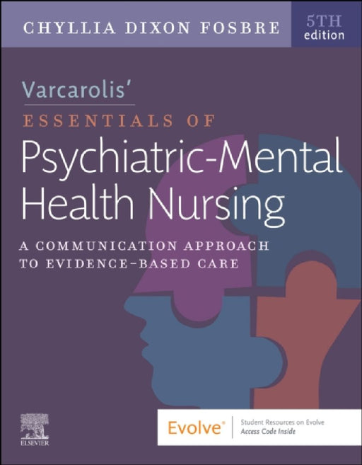 Varcarolis' Essentials of Psychiatric Mental Health Nursing by Chyllia D, Msn, Rn, Pmhnp-Bc (Psychiatric Mental Health Nurse Practitioner, Welltree Mind And Body (Private Practice), Open Hearts Family Wellness) Fosbre