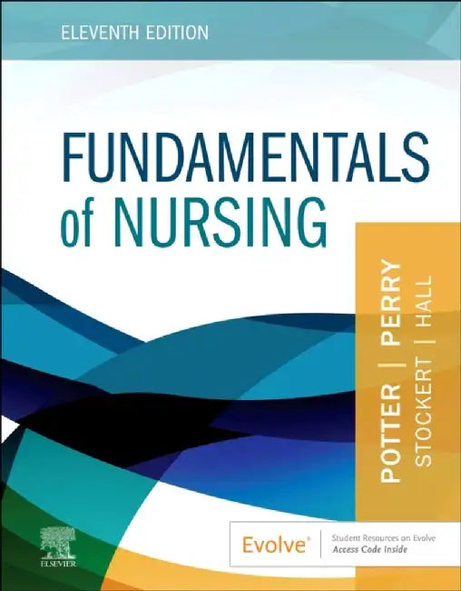 Fundamentals of Nursing by Patricia A. (Formerly, Director of Research, Patient Care Services, Barnes-Jewish Hospital, St. Louis, Missouri, USA) Potter