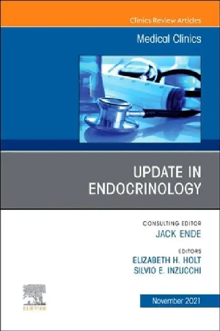 Update in Endocrinology, an Issue of Medical Clinics of North America: Volume 105-6 by Silvio Inzucchi