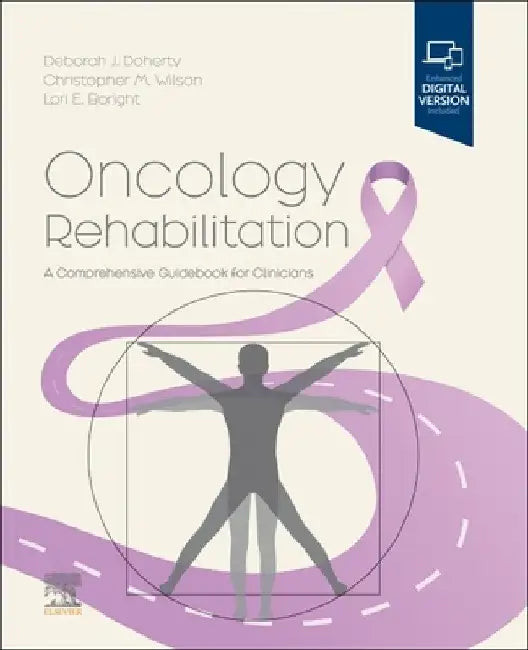 Oncology Rehabilitation: A Comprehensive Guidebook for Clinicians by Deborah Doherty