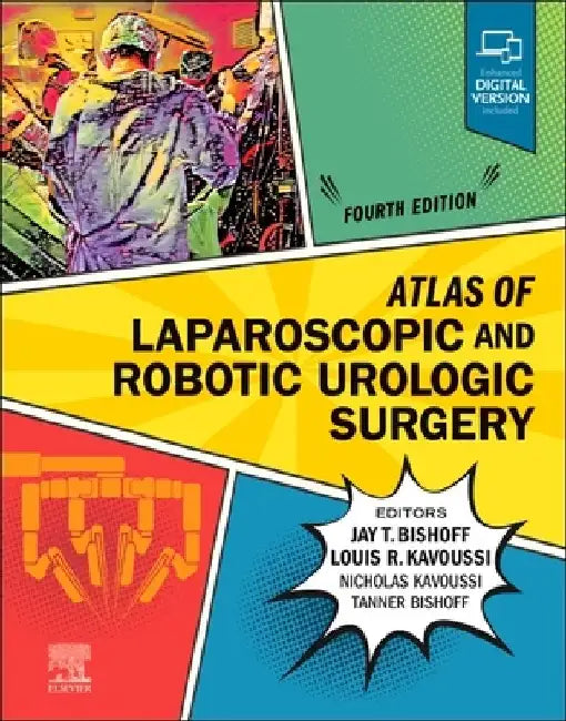 Atlas of Laparoscopic and Robotic Urologic Surgery by Jay T. Bishoff