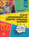 Atlas of Laparoscopic and Robotic Urologic Surgery by Jay T. Bishoff