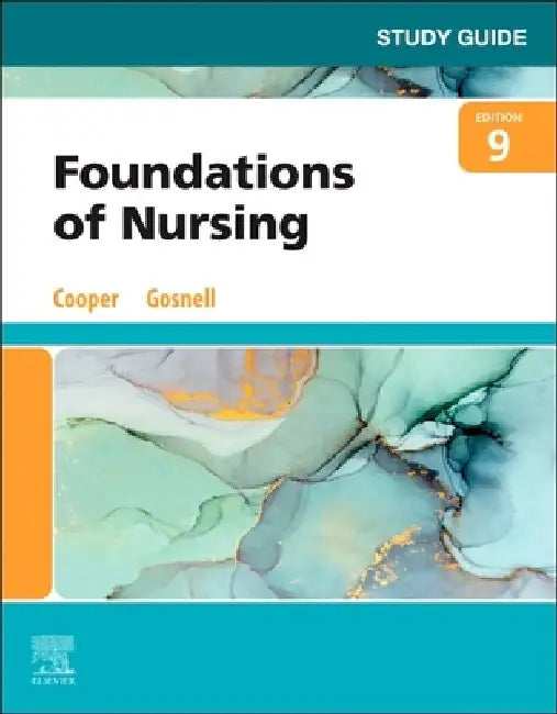 Study Guide for Foundations of Nursing by Kim Cooper