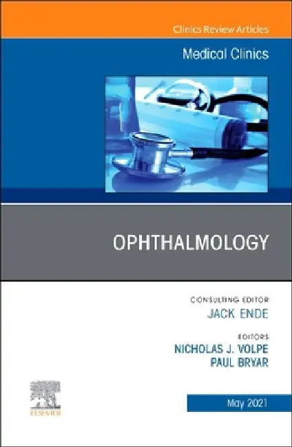 Ophthalmology, an Issue of Medical Clinics of North America, Volume 105-3 by Nicholas J. Volpe