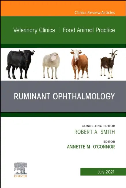 Ruminant Ophthalmology, an Issue of Veterinary Clinics of North America: Food Animal Practice: Volume 37-2 by Annette M. O'Connor