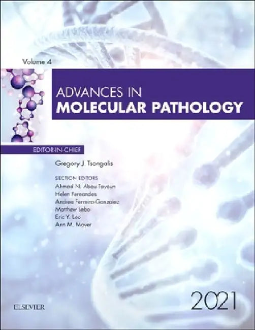 Advances in Molecular Pathology, 2021: Volume 4-1 by Gregory J. Tsongalis