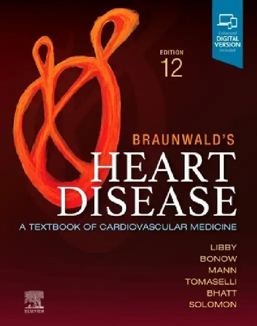 Braunwald's Heart Disease, Single Volume: A Textbook of Cardiovascular Medicine by Peter Libby