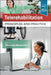 Telerehabilitation: Principles and Practice by Marca Alexander