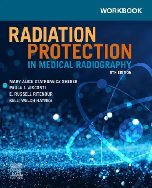 Workbook for Radiation Protection in Medical Radiography by Mary Alice Statkiewicz Sherer