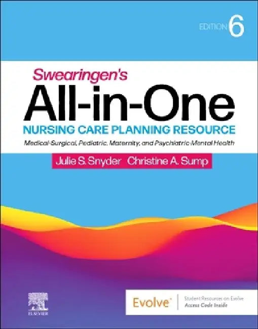 Swearingen's All-In-One Nursing Care Planning Resource: Medical-Surgical, Pediatric, Maternity, and Psychiatric-Mental Health by Julie S. Snyder