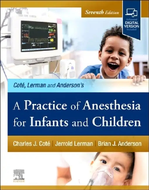 A Practice of Anesthesia for Infants and Children by Charles J. Cote, Jerrold Lerman, Brian Anderson