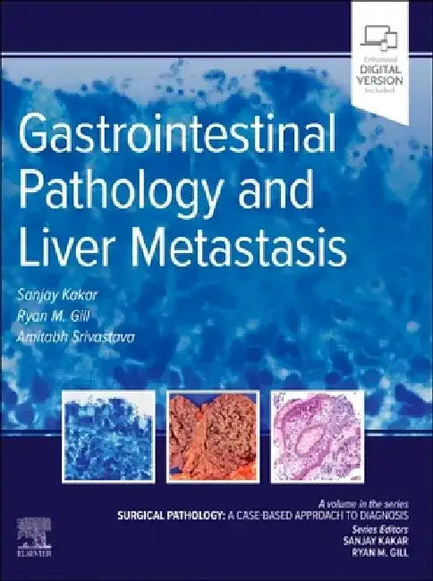 Gastrointestinal Pathology and Liver Metastasis: A Case-Based Approach to Diagnosis by Sanjay Kakar