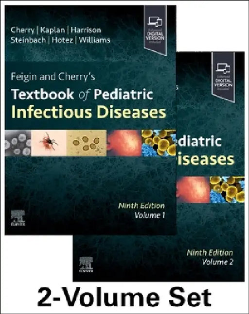 Feigin and Cherry's Textbook of Pediatric Infectious Diseases: 2-Volume Set by James D., M.D./ Kaplan, Sheldon L., M.D./ Harrison, Gail J., M.D./ Steinbach, William J., M.D. Cherry