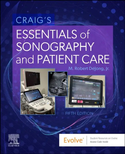 Craig's Essentials of Sonography and Patient Care by M. Robert Dejong